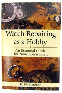 Watch Repairing As A Hobby By D.W. Fletcher - Image 1