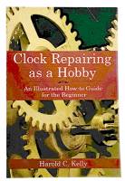 Clock Repairing As Hobby By H.C. Kelly